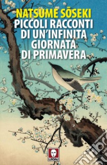 Piccoli racconti di un'infinita giornata di primavera libro di Soseki Natsume