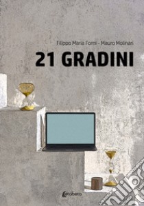 21 Gradini libro di Molinari Mauro; Forni Filippo Maria