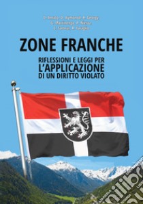 Zone Franche. Riflessioni e leggi per l'applicazione di un diritto violato libro di Amato Daniela; Martinengo Giulia; Sarteur Giulia