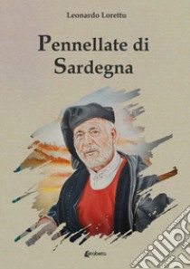 Pennellate di Sardegna libro di Lorettu Leonardo