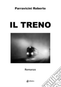 Il treno libro di Parravicini Roberto