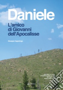 Daniele. L'amico di Giovanni dell'Apocalisse libro di Cappalonga Giuseppe