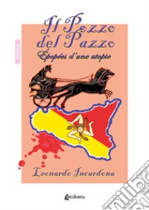 Il pozzo del pazzo. Épopées d'una utopie libro di Incardona Leonardo