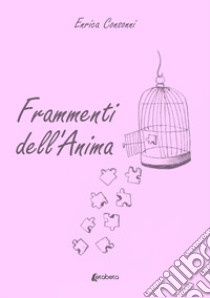 Frammenti dell'anima libro di Consonni Enrica