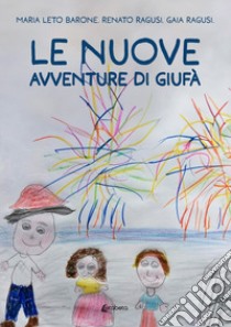 Le nuove avventure di Giufà libro di Barone Leto Maria; Ragusi Renato; Ragusi Gaia