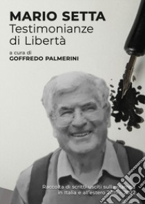 Mario Setta. Testimonianze di libertà libro di Palmerini G. (cur.)