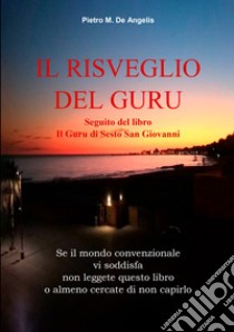 Il risveglio del guru libro di De Angelis Pietro M.