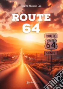 Route 64 libro di Maccario Cuia Roberto