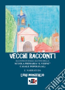 Vecchi racconti libro di Monzeglio Luigi