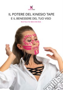 Il potere del kinesio tape e il benessere del tuo viso libro di Nechkina Natalya