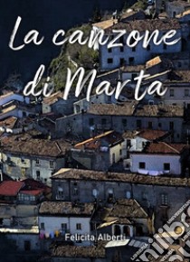 La canzone di Marta libro di Alberti Felicita