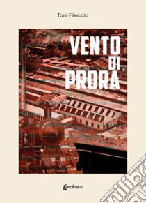 Vento di Prora libro di Fileccia Toni