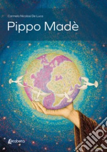 Pippo Madè libro di Nicolosi De Luca Carmelo