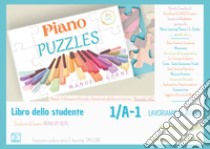 Piano Puzzles. Libro dello studente 1/A-1. Con espansione online libro di Gorni Manuela