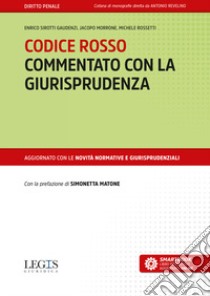 Codice rosso commentato con la giurisprudenza libro di Sirotti Gaudenzi Enrico; Morrone Jacopo; Rossetti Michele