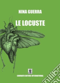 Le locuste. Nuova ediz. libro di Guerra Nina