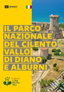 Il parco nazionale del Cilento, Vallo di Diano e Alburni. Ediz. illustrata libro di Medica Sara