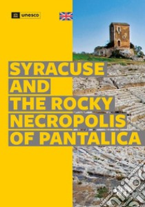 Syracuse and the rocky necropolis of Pantalica. Ediz. illustrata libro di Scarfì Dario