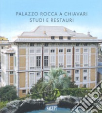 Palazzo Rocca a Chiavari. Studi e restauri libro di Pastor Cristina