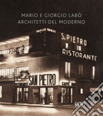 Mario e Giorgio Labò. Architetti del moderno libro di Canziani A. (cur.); Fera F. S. (cur.); Gambaro P. (cur.)