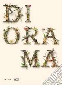 Diorama. Generation Earth.. Ediz. bilingue libro di Gatti C. (cur.); Masala E. (cur.)