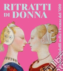 Ritratti di donna. Vesti e gioielli nella Firenze del '400 libro di Poletti F. (cur.); Sarti A. (cur.)