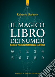 Il magico libro dei numeri libro di Scolnick Rebecca