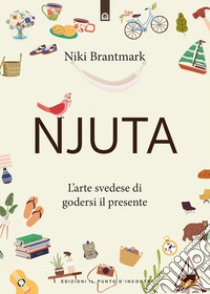 Njuta libro di Brantmark Niki