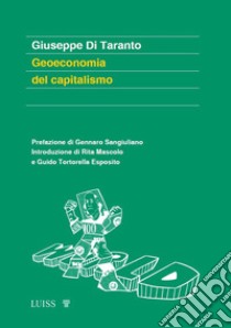 Geoeconomia del capitalismo libro di Di Taranto Giuseppe; Mascolo R. (cur.); Tortorella Esposito G. (cur.)