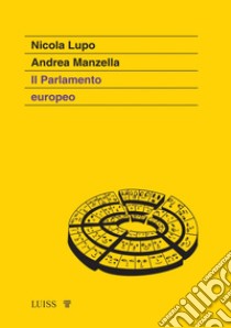 Il parlamento europeo libro di Lupo Nicola; Manzella Andrea