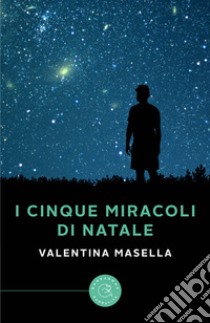 I cinque miracoli di Natale libro di Masella Valentina