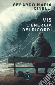 Vis. L'energia dei ricordi libro di Cinelli Gerardo Maria