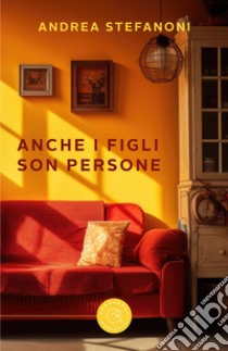 Anche i figli son persone libro di Stefanoni Andrea