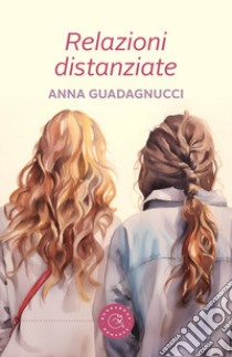 Relazioni distanziate libro di Guadagnucci Anna