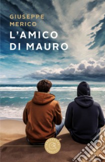 L'amico di Mauro libro di Merico Giuseppe