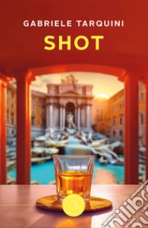 Shot libro di Tarquini Gabriele