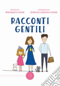 Racconti gentili libro di Girone Marialuigia