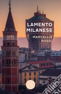 Lamento milanese libro di Rossi Marcello