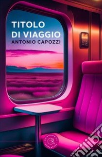 Titolo di viaggio libro di Capozzi Antonio