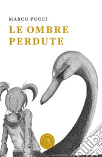 Le ombre perdute libro di Pucci Marco