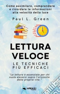 Lettura veloce. Le tecniche più efficaci libro di Green Paul L.