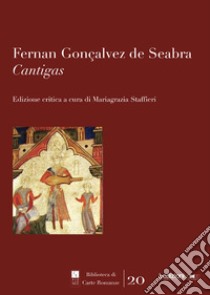 Fernan Gonçalvez de Seabra. «Cantigas» libro di Staffieri M. (cur.)