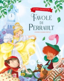 Favole di Perrault. Ediz. a colori libro di Leonardi Hartley Stefania