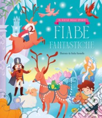 Fiabe Ffantastiche. Ediz. a colori libro