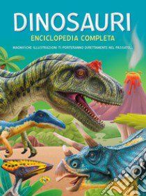 Dinosauri. Enciclopedia completa libro