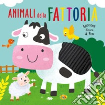 Gli animali della fattoria. Ediz. illustrata libro