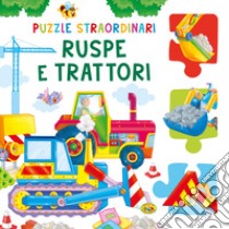 Ruspe e trattori. Ediz. a colori libro