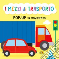 I mezzi di trasporto. Ediz. a colori libro