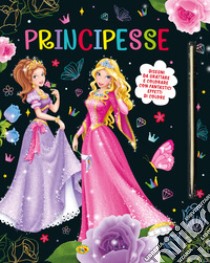 Principesse. Disegni da grattare e colorare. Ediz. a colori libro