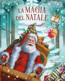 La magia del Natale. Ediz. a colori libro di Conti Marcello